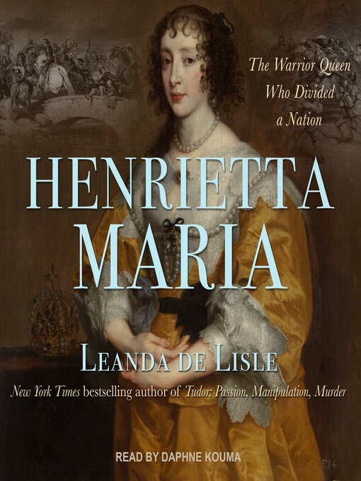 Title details for Henrietta Maria by Leanda de Lisle - Available